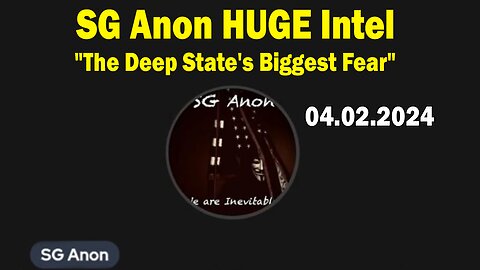 SG Anon HUGE Intel Apr 2: "The Deep State's Biggest Fear"