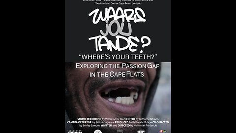 Waars Jou Tande "Where's Your Teeth?'' An exploration of the Passion Gap in Cape Flats, Africa.