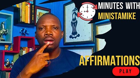 AFFIRMATIONS - Minutes With MinistaMike, FREE COACHING