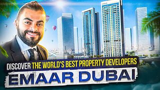 Discover the World's Best Property Developers: Emaar Dubai