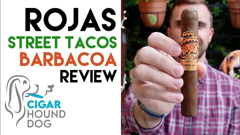 Rojas Street Tacos Barbacoa Cigar Review