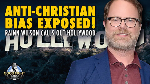 Rainn Wilson Exposes Hollywood’s Anti-Christian Agenda