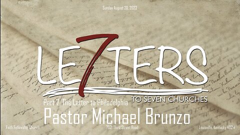 August 20, 2023 7 Letters to 7 Churches Part 7 The Letter to Philadelphia
