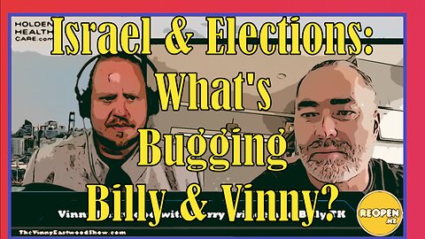 Elections and Israel, What's Bugging Vinny Eastwood and Billy TK? The Big Puzzle with Barry Prince