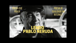 Poesia que Pensa − Lendo PABLO NERUDA