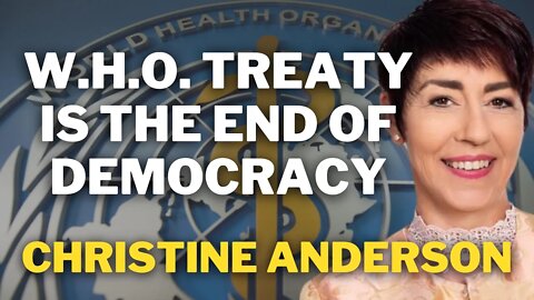 WHO Treaty Is The End Of Democracy | Christine Anderson
