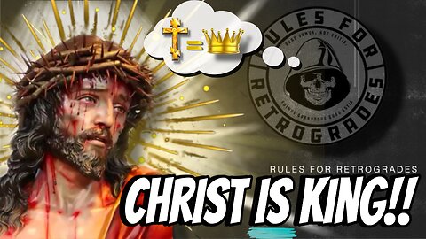 Is Condemning "Christ the King" ANTI-CHRISTIAN?!