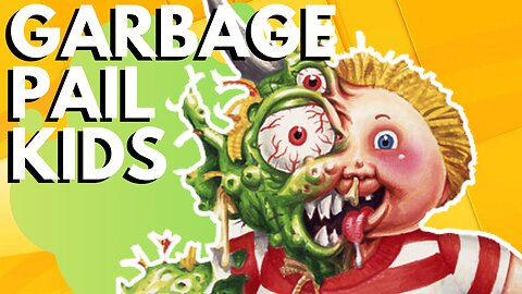 The History of the Garbage Pail Kids