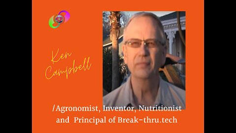 Beyond Organics with Special Guest Ken Campbell www.Break-Thru.tech