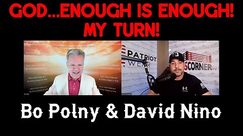 David Nino & Bo Polny: God...ENOUGH IS ENOUGH! MY TURN!