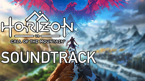 Horizon Call of the Mountain VR (Official Soundtrack) w/Timestamps