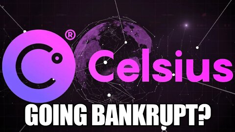 IS CELSIUS GOING BANKRUPT?