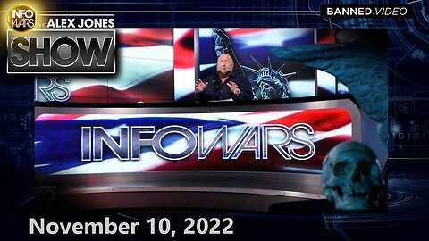The Alex Jones Show - November 10, 2022