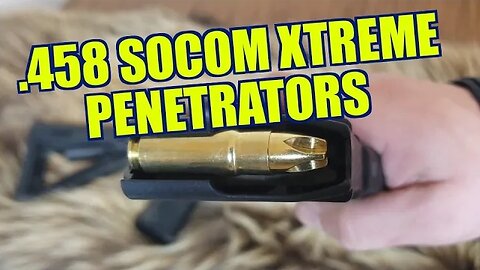 .458 Socom Xtreme Penetrators