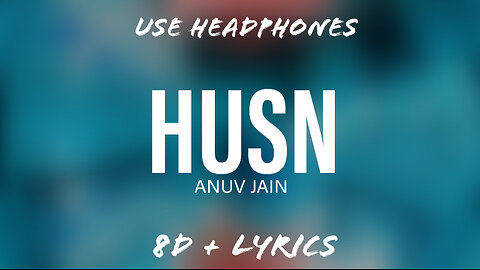 Anuv Jain - HUSN | 8D Music + Lyrics | @flowmusicz