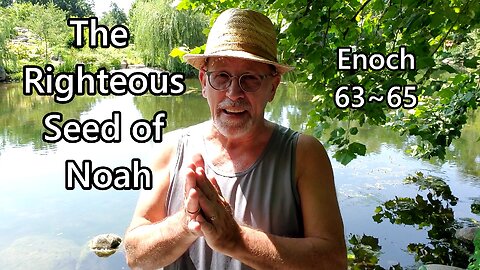 The Righteous Seed of Noah: Enoch 63-65