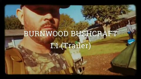 BURNWOOD BUSHCRAFT 1.1 (Trailer)