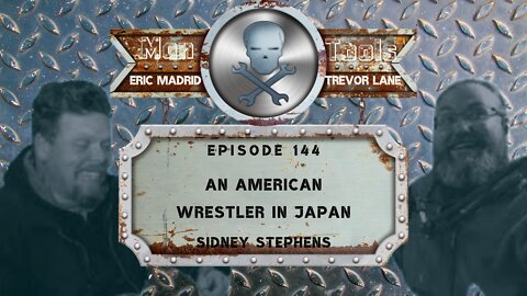 AN AMERICAN WRESTLER IN JAPAN - Sidney Stephens | Man Tools 144