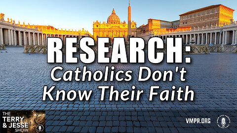 22 Apr 24, The Terry & Jesse Show: Research: Catholics Don't Know Their Faith