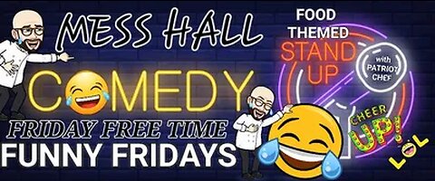 MESS HALL FRIDAY FREE TIME FUNNY FRIDAYS