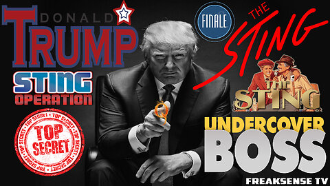 Charlie Freak LIVE ~ Donald Trump & the Greatest Sting Operation of them All, Part 4 The Finale...