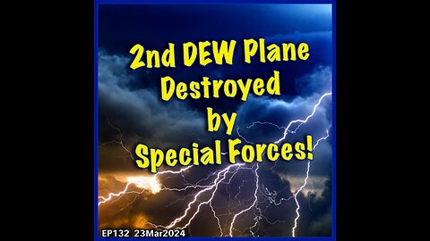 EP132: 2ND DEW Plane Destroyed!