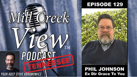 Mill Creek View Tennessee Podcast EP129 Phil Johnson Interview & More 8 22 23