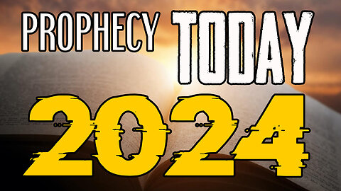 Prophecy TODAY