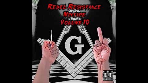 Rebel Resistance Mixtape Volume 10