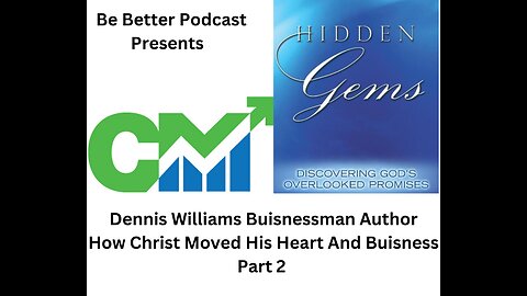 Dennis Williams Businessman Author How Christ Moved His Heart & Business Part 2