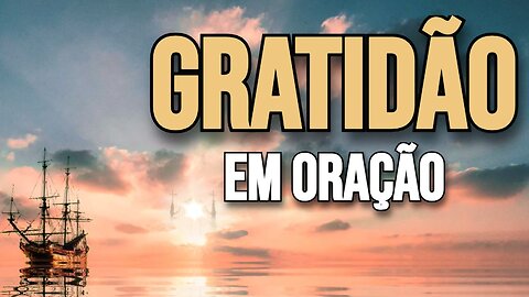 Gratidão em Oração: A Magia dos Momentos de Agradecimento