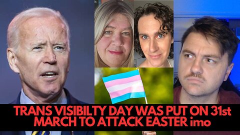 Biden & other World Leaders Praise "Trans Day of Visibility" over Easter Sunday..