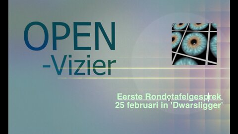 Open Vizier - Ronde Tafel gesprek 25 februari in 'Dwarsligger'