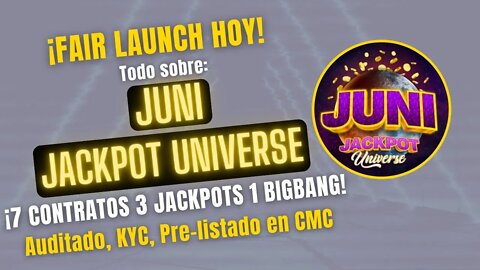 JUNI (JACKPOT UNIVERSE) 🤑🤑 7 contratos + 5000APR STAKE + 3JACKPOTS ¡¡FAIR LAUNCH 6pm UTC!!