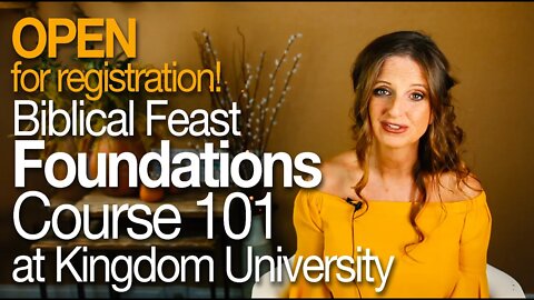Kingdom University | The Biblical Feast Foundations 101 Course | Core Considerations to Feasting