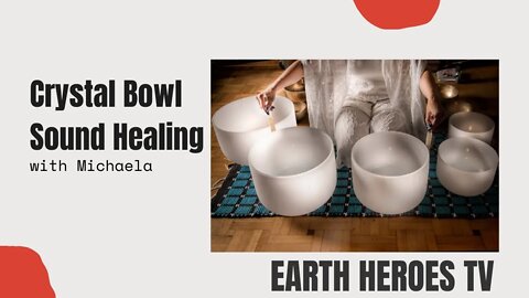 Crystal Bowl Sound Healing with Michaela