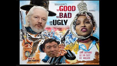 Assange, Omar, Yang; The Good, The Bad, and The Ugly (Reupload 2019)