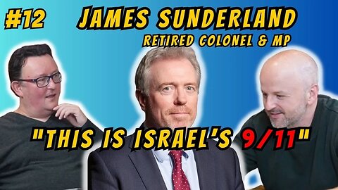 James Sunderland MP (Retired British Army Colonel) discusses Israel, Ukraine, & stopping the boats.