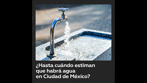 ¿Qué tan grave es la crisis del agua en Ciudad de México?