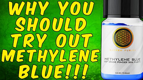 WHY You Should TRY METHYLENE BLUE If You Have Not Already!