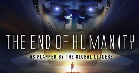 THE END OF HUMANITY AS PLANNED BY THE GLOBAL LEADERS BY DAVID SORENSEN