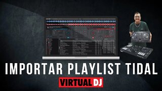 Tutorial Importar sua playlist do TIDAL no Virtual DJ