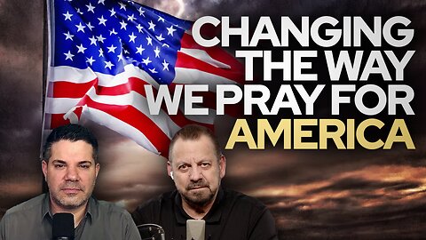 Changing The Way We Pray For America• Fire Power!