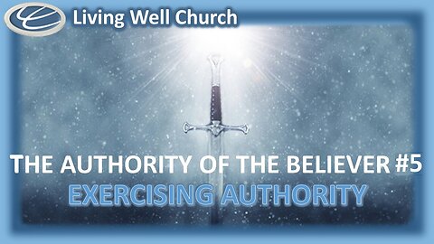 415 The Authority Of The Believer #5: Exercising Authority