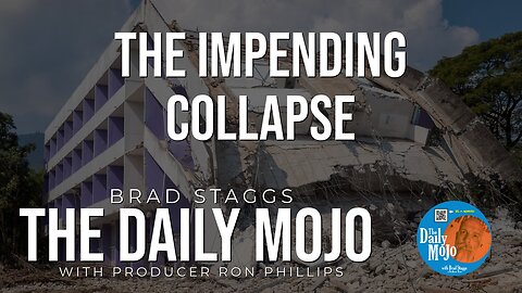 The Impending Collapse - The Daily Mojo 041824
