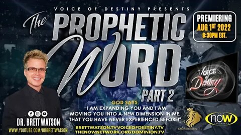 The Prophetic Word - "I'm Expanding You into a New Dimension!" "Part 2," Dr. Brett Watson 8.01.22