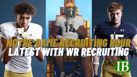 Recruiting Hour: Latest With Notre Dame WR Recruiting