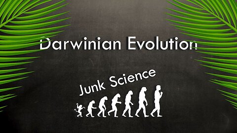 Darwinian Evolution - Junk Science Series Trailer