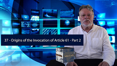 #37 Origins of the Invocation of Article 61 Part 2