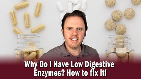 Why Do I Have Low Digestive Enzymes? How to fix it!